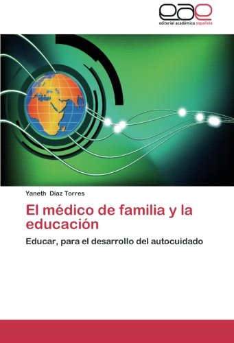 El médico de familia y la educación: Educar, para el desarrollo del autocuidado