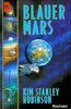 Blauer Mars. Dritter Roman der Mars- Trilogie