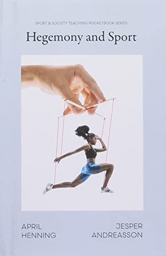 Hegemony and Sport: Power Through Culture in Theory and Practice