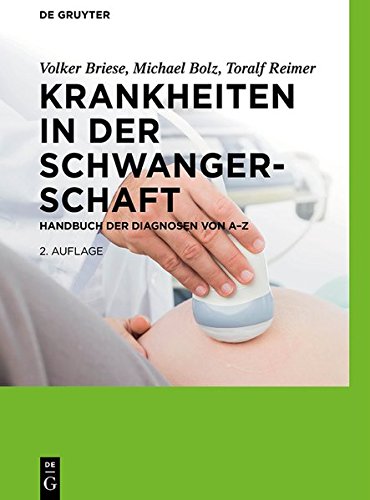 Krankheiten in der Schwangerschaft: Handbuch der Diagnosen von A-Z