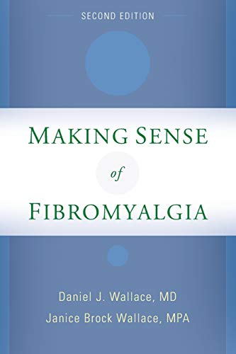 Making Sense of Fibromyalgia: New And Updated