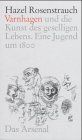 Karl August Varnhagen und die Kunst des geselligen Lebens. Eine Jugend um 1800. Biographischer Essay