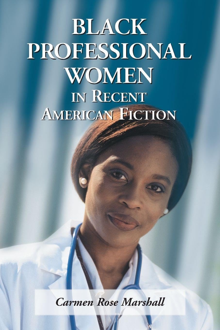 Black Professional Women in Recent American Fiction