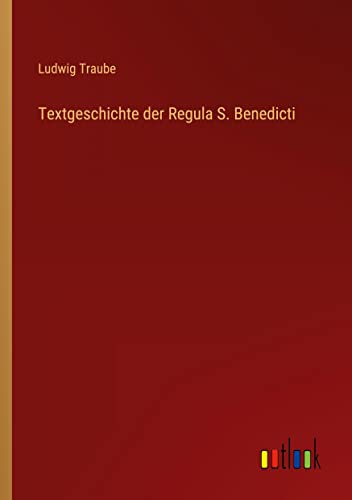 Textgeschichte der Regula S. Benedicti