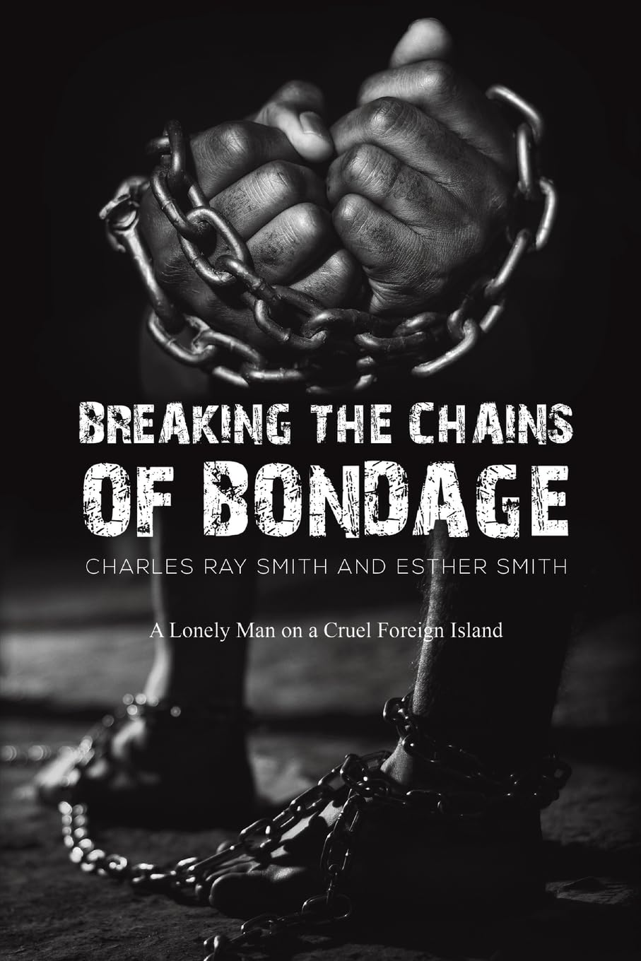 Breaking the Chains of Bondage: A Lonely Man on a Cruel Foreign Island