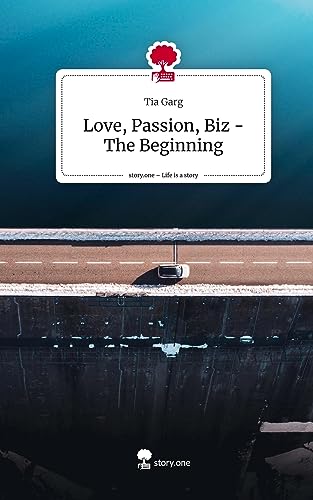Love, Passion, Biz - The Beginning. Life is a Story - story.one