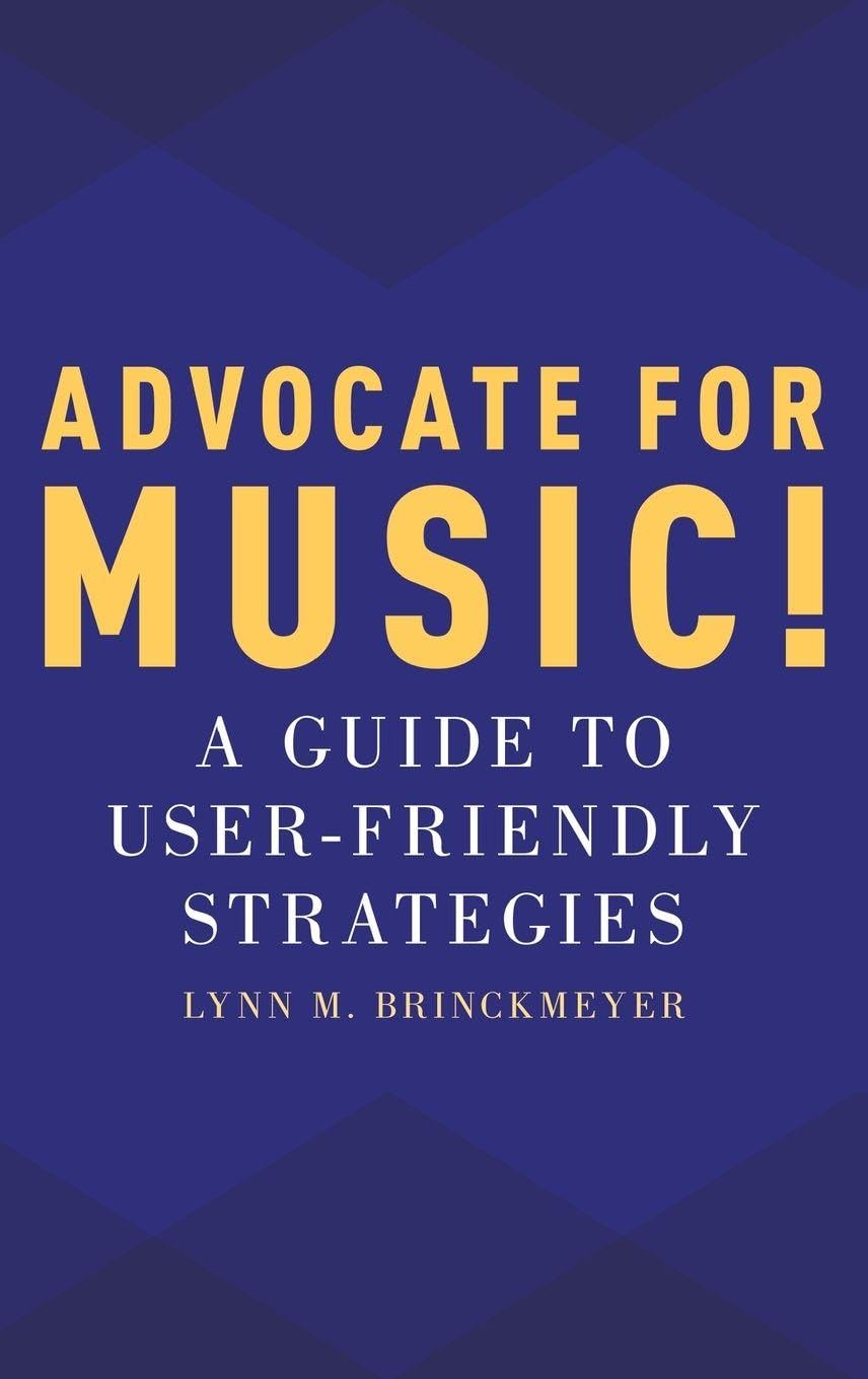Advocate for Music!: A Guide to User-Friendly Strategies