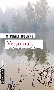 Versumpft: Kriminalroman (Kriminalromane im GMEINER-Verlag)