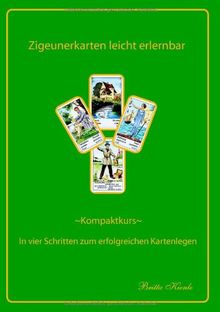 Zigeunerkarten leicht erlernbar: Kompaktkurs- In vier Schritten zum erfolgreichen Kartenlegen von Kienle, Britta | Buch | Zustand sehr gut
