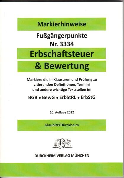 ERBSCHAFTSTEUER & BEWERTUNG 2022 Dürckheim-Markierhinweise/Fußgängerpunkte für das Steuerberaterexamen, ErbschaftsteuerR: Markierhinweise zu den ... den STEUERGESETZE, RICHTLINIEN, und ERLASSEN.