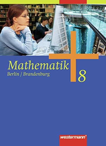 Mathematik - Ausgabe für Gesamtschulen: Mathematik 8. Schülerband. Sekundarstufe 1. Berlin