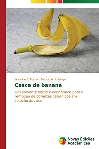Casca de banana: Um sorvente verde e econômico para a remoção de corantes catiônicos em solução aquosa
