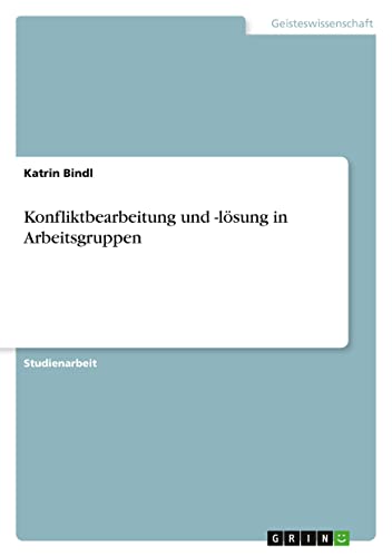 Konfliktbearbeitung und -lösung in Arbeitsgruppen