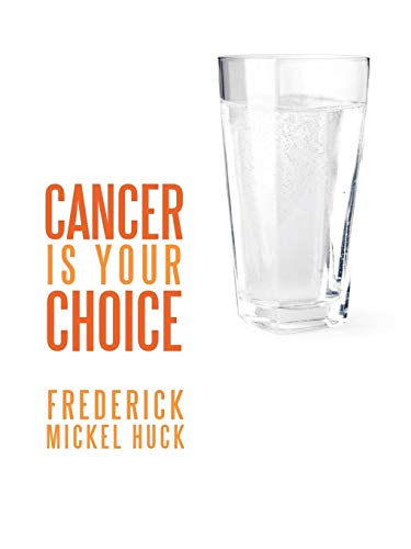 Cancer is Your Choice