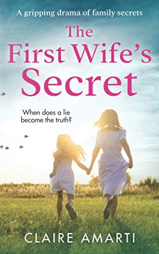 The First Wife's Secret: A gripping, emotional page turner with a stunning twist (Claire Amarti Book Club Reads)