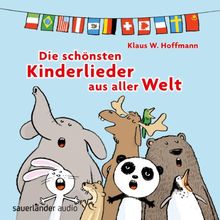 Die schönsten Kinderlieder aus aller Welt: 19 Lieder