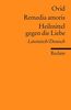 Remedia amoris / Heilmittel gegen die Liebe: Lateinisch/Deutsch (Universal-Bibliothek)