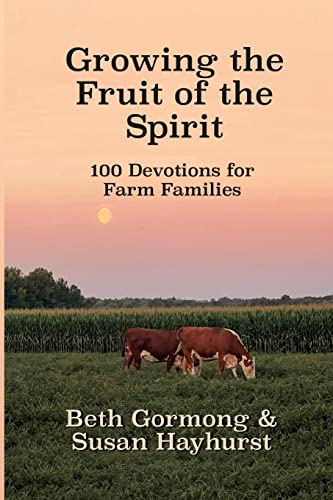 Growing the Fruit of the Spirit: 100 Devotionals for Farm Families