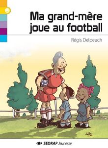 Ma grand-mère joue au football