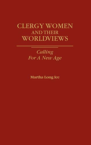 Clergywomen and Their Worldviews: Calling For A New Age