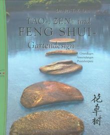 Tao-, Zen- und Feng Shui-Gartendesign