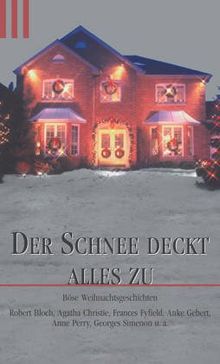 Der Schnee deckt alles zu. Böse Weihnachtsgeschichten.