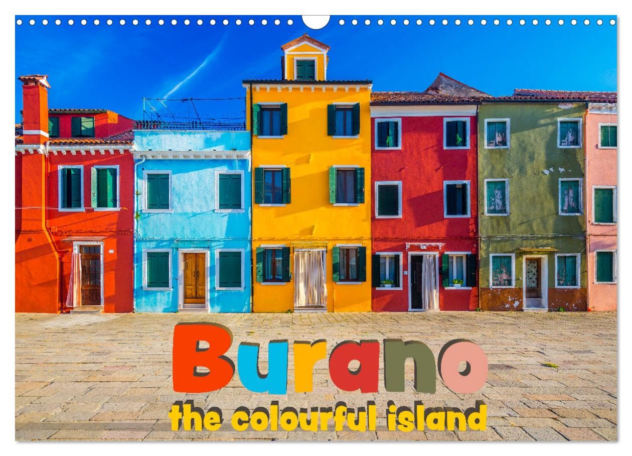 Burano - The colourful island (Wall Calendar 2026 DIN A3 landscape), CALVENDO 12 Month Wall Calendar: The small island in the lagoon of Venice in colourful pictures