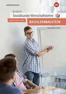 Betrifft Sozialkunde / Wirtschaftslehre - Ausgabe für Rheinland-Pfalz: für den Basislernbaustein: Arbeitsheft