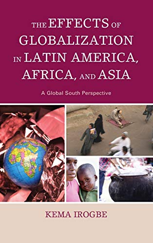 The Effects of Globalization in Latin America, Africa, and Asia: A Global South Perspective