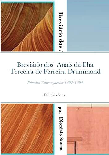 Breviário dos Anais da Ilha Terceira de Ferreira Drummond: Primeiro Volume janeiro 1497-1593