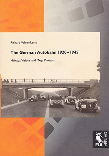 The German Autobahn 1920-1945: Hafraba Visions and Mega Projects