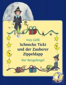 Schnecke Ticki und der Zauberer Zippeldapp – Der Bengelengel