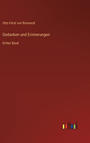Gedanken und Erinnerungen: Dritter Band
