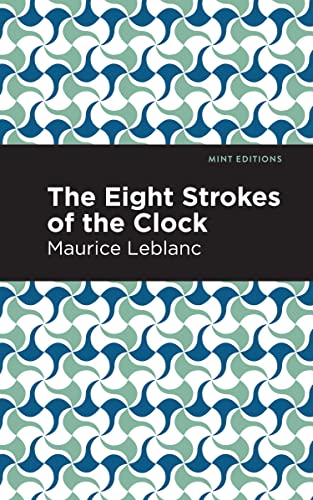 The Eight Strokes of the Clock (Mint Editions―Crime, Thrillers and Detective Work)