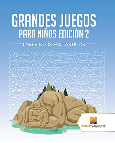 Grandes Juegos Para Niños Edición 2 : Laberintos Fantásticos