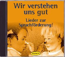 Wir verstehen uns gut (CD): Lieder zur Sprachförderung. Sowohl zur Unterstützung des Sprachförderkonzepts &#34;Wir verstehen uns gut&#34; als auch zur ... zum Anhören, Mitsingen und Bewegen
