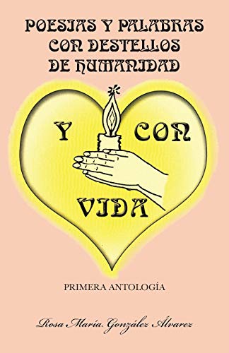 Poesias y Palabras con Destellos de Humanidad y Con Vida