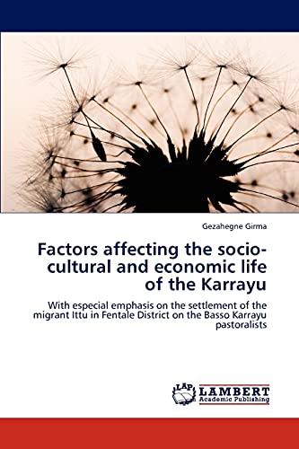Factors affecting the socio-cultural and economic life of the Karrayu: With especial emphasis on the settlement of the migrant Ittu in Fentale District on the Basso Karrayu pastoralists