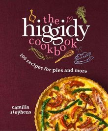 The Higgidy Cookbook: 100 Recipes for Pies and More