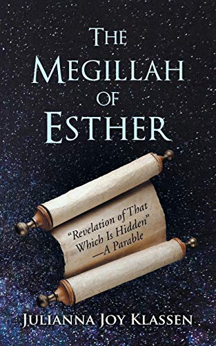 The Megillah of Esther: Revelation Of That Which Is Hidden-A Parable