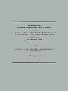 Das Veterinärwesen einschließlich einiger verwandter Gebiete in Frankreich: Nach Berichten von Dr. Hailer, früherem landwirtschaftlichen ... aus dem Kaiserlichen Gesundheitsamte)