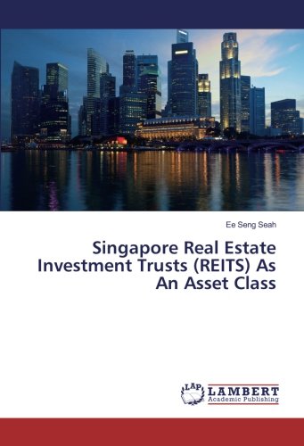 Singapore Real Estate Investment Trusts (REITS) As An Asset Class