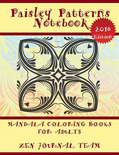 Paisley Patterns Notebook (Mandala Coloring Books For Adults): Decorative Arts Book For Grown-Ups