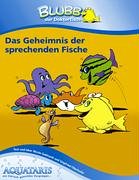 Blubb der Doktorfisch: Das Geheimnis der sprechenden Fische