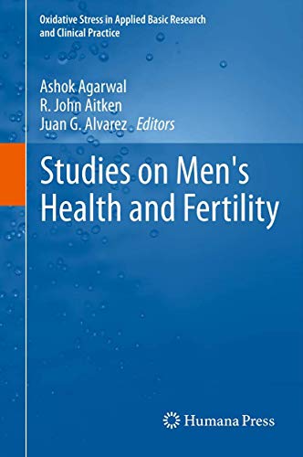 Studies on Men's Health and Fertility (Oxidative Stress in Applied Basic Research and Clinical Practice)