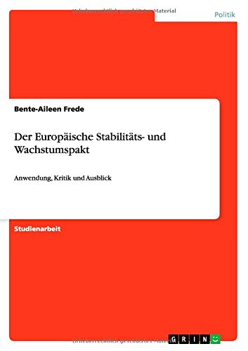 Der Europäische Stabilitäts- und Wachstumspakt: Anwendung, Kritik und Ausblick