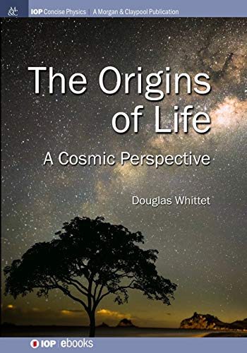 Origins of Life: A Cosmic Perspective (Iop Concise Physics)
