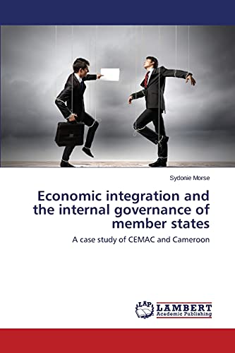 Economic integration and the internal governance of member states: A case study of CEMAC and Cameroon