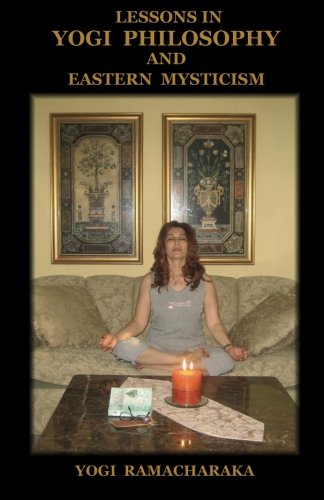 Lessons in Yogi Philosophy and eastern Mysticism