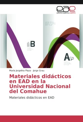 Materiales didácticos en EAD en la Universidad Nacional del Comahue: Materiales didácticos en EAD